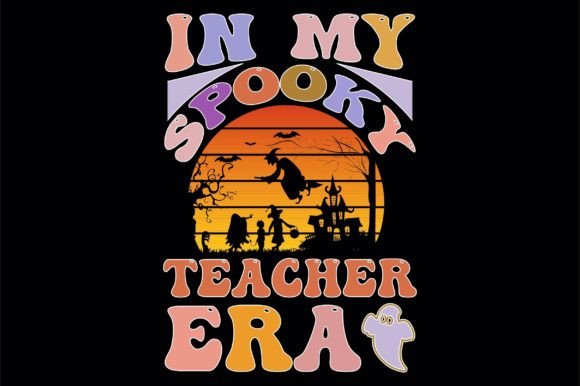 In My Spooky Teacher Era: A Festive Graphic Design Asset for Crafts and Halloween Merch