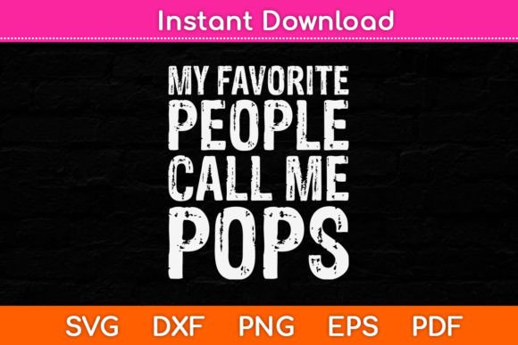 My Favorite People Call Me Pops SVG: A Versatile Graphic Design Asset for Creative Publishing