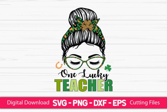 One Lucky Teacher Messy Bun St Patrick’s SVG – A Crafty Business Must-Have