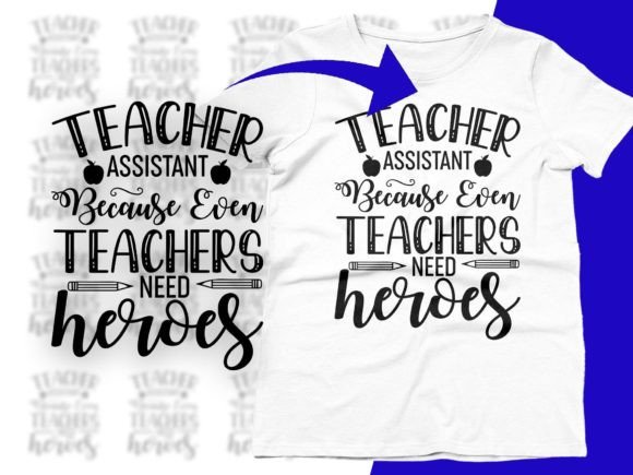 Teacher Assistant Teachers Need Heroes: A Versatile Graphic for Crafts & Graphics