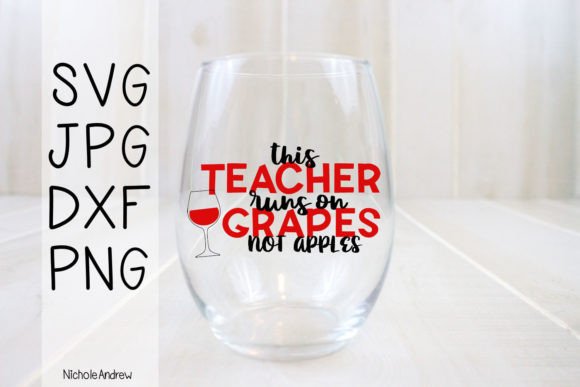 Teacher Runs on Grapes Not Apples SVG Review for Real Projects