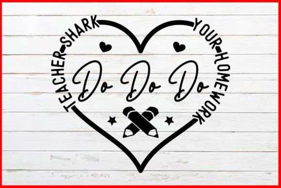 Teacher Shark Do Do Do Your Homework SVG for Crafts and Graphics