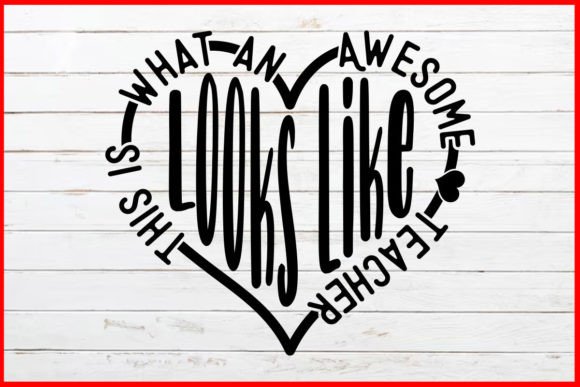 This Is What an Awesome Teacher Looks Like - Graphics for Crafts